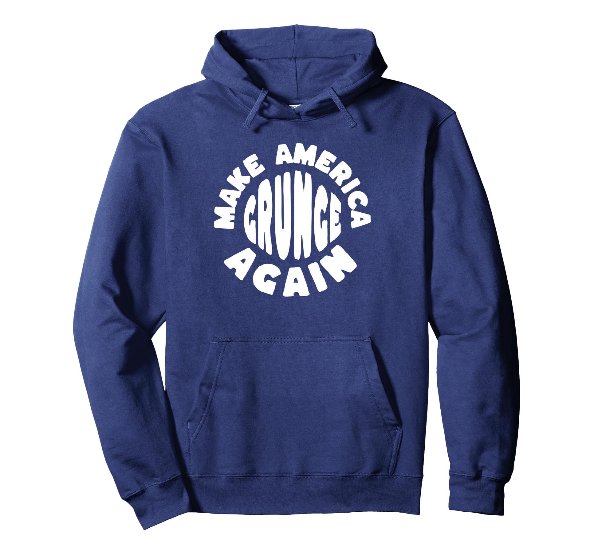 Make America Grunge Again 90S Hoodie - Casual Everyday Wear Men Women - T-Shirt, Sweatshirt, Hoodie