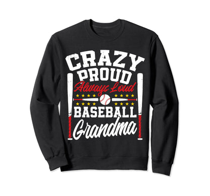 Crazy Proud Always Loud Funny Sweatshirt - Unique Graphic for Adults - T-Shirt, Sweatshirt, Hoodie
