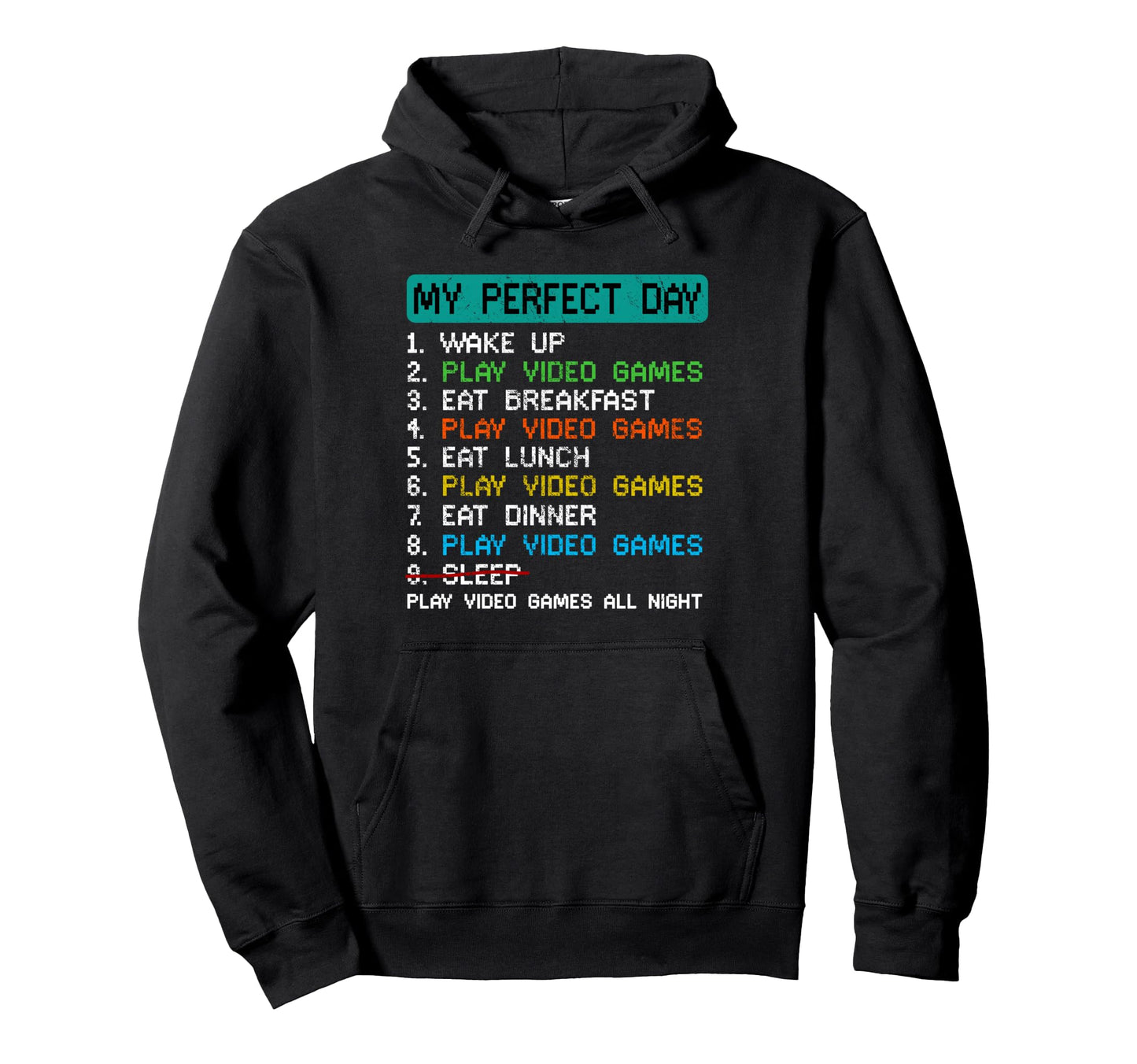 My Day Play Video Games Funny Gamer Gaming Hoodie - Graphic Print Men Women - T-Shirt, Sweatshirt, Hoodie