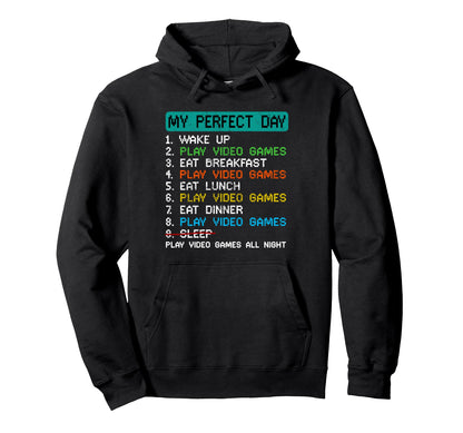 My Day Play Video Games Funny Gamer Gaming Hoodie - Graphic Print Men Women - T-Shirt, Sweatshirt, Hoodie