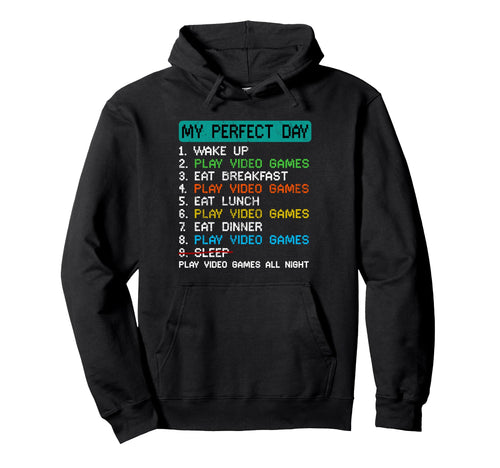 My Day Play Video Games Funny Gamer Gaming Hoodie - Graphic Print Men Women - T-Shirt, Sweatshirt, Hoodie