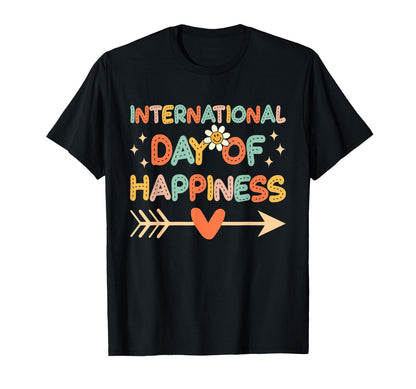 Groovy International Day Happiness T-Shirt - Minimalist Print for Adults - T-Shirt, Sweatshirt, Hoodie