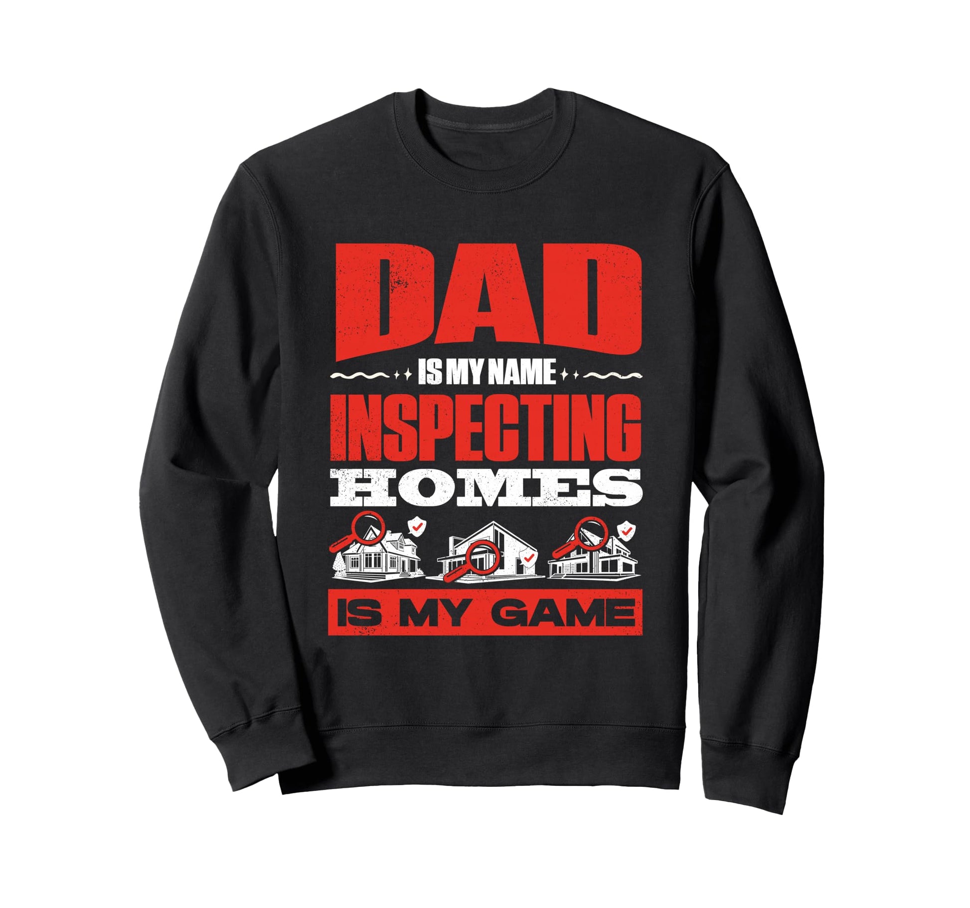 Home Inspector Building Inspector Sweatshirt - Novelty Apparel for Adults - T-Shirt, Sweatshirt, Hoodie