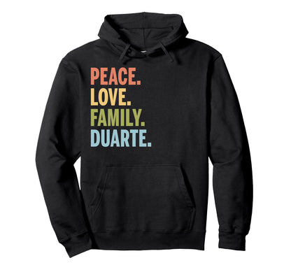 Duarte Last Name Peace Love Family Matching Hoodie - Graphic Print Unisex - T-Shirt, Sweatshirt, Hoodie
