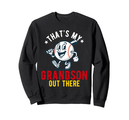 Thats My Grandson Out There Sweatshirt - Fun Novelty Design for Adults - T-Shirt, Sweatshirt, Hoodie