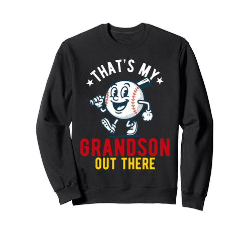 Thats My Grandson Out There Sweatshirt - Fun Novelty Design for Adults - T-Shirt, Sweatshirt, Hoodie