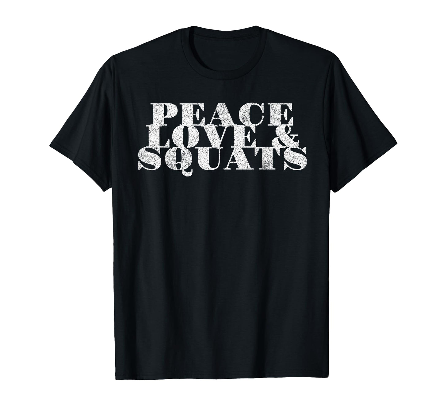 Funny Powerlifter Peace Love Squat T-Shirt - Streetwear Style for Adults - T-Shirt, Sweatshirt, Hoodie