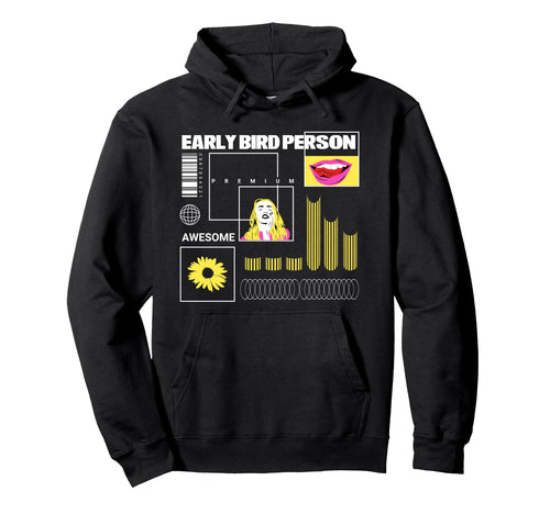 Early Bird Person Aesthetic Edgy Streetwear Hoodie - Graphic Print Unisex - T-Shirt, Sweatshirt, Hoodie