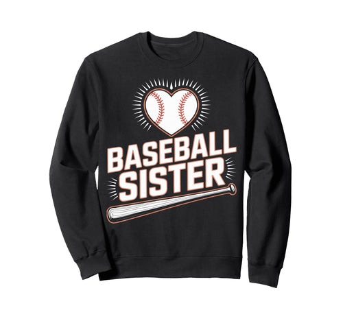 Baseball Sister Proud Game Day Fans Sweatshirt - Fun Novelty Design Unisex - T-Shirt, Sweatshirt, Hoodie