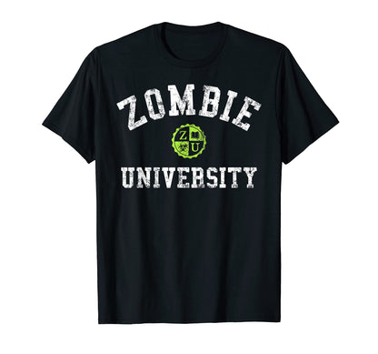Funny Zombie University College T-Shirt - Casual Everyday Wear Men Women - T-Shirt, Sweatshirt, Hoodie