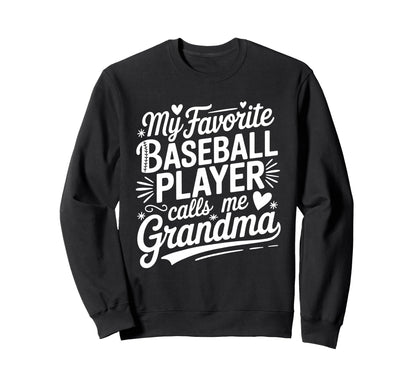 My Favorite Baseball Player Calls Me Sweatshirt - Unique Graphic Men Women - T-Shirt, Sweatshirt, Hoodie