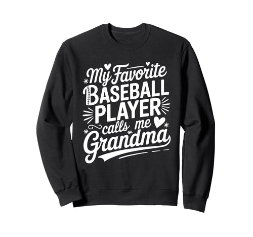 My Favorite Baseball Player Calls Me Sweatshirt - Unique Graphic Men Women - T-Shirt, Sweatshirt, Hoodie