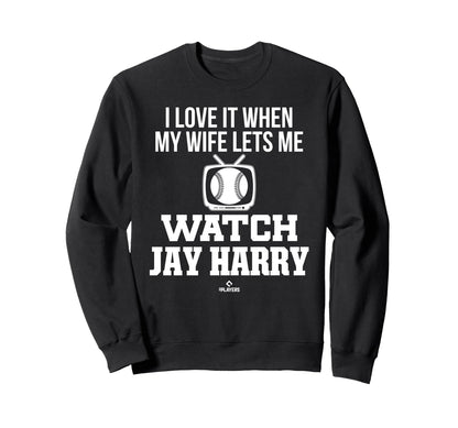 My Wife Lets Me Watch Jay Harry Sweatshirt - Trendy Graphic for Adults - T-Shirt, Sweatshirt, Hoodie