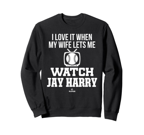 My Wife Lets Me Watch Jay Harry Sweatshirt - Trendy Graphic for Adults - T-Shirt, Sweatshirt, Hoodie