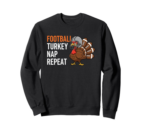 Football Turkey Nap Repeat Thanksgiving Sweatshirt - Graphic Print Unisex - T-Shirt, Sweatshirt, Hoodie