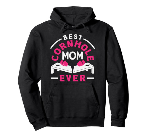 Best Cornhole Mom Ever Cornhole Lover Hoodie - Trendy Graphic Men Women - T-Shirt, Sweatshirt, Hoodie