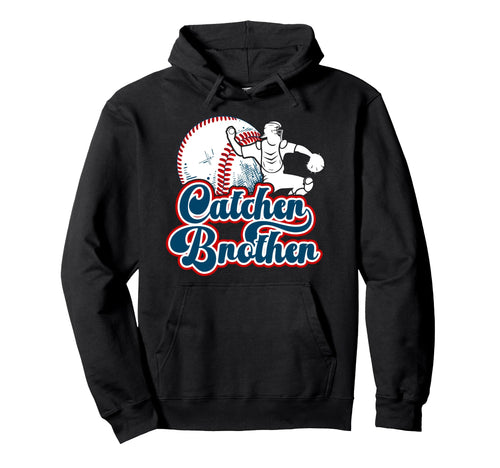 Baseball Catcher Brother Proud Hoodie - Casual Everyday Wear Men Women - T-Shirt, Sweatshirt, Hoodie