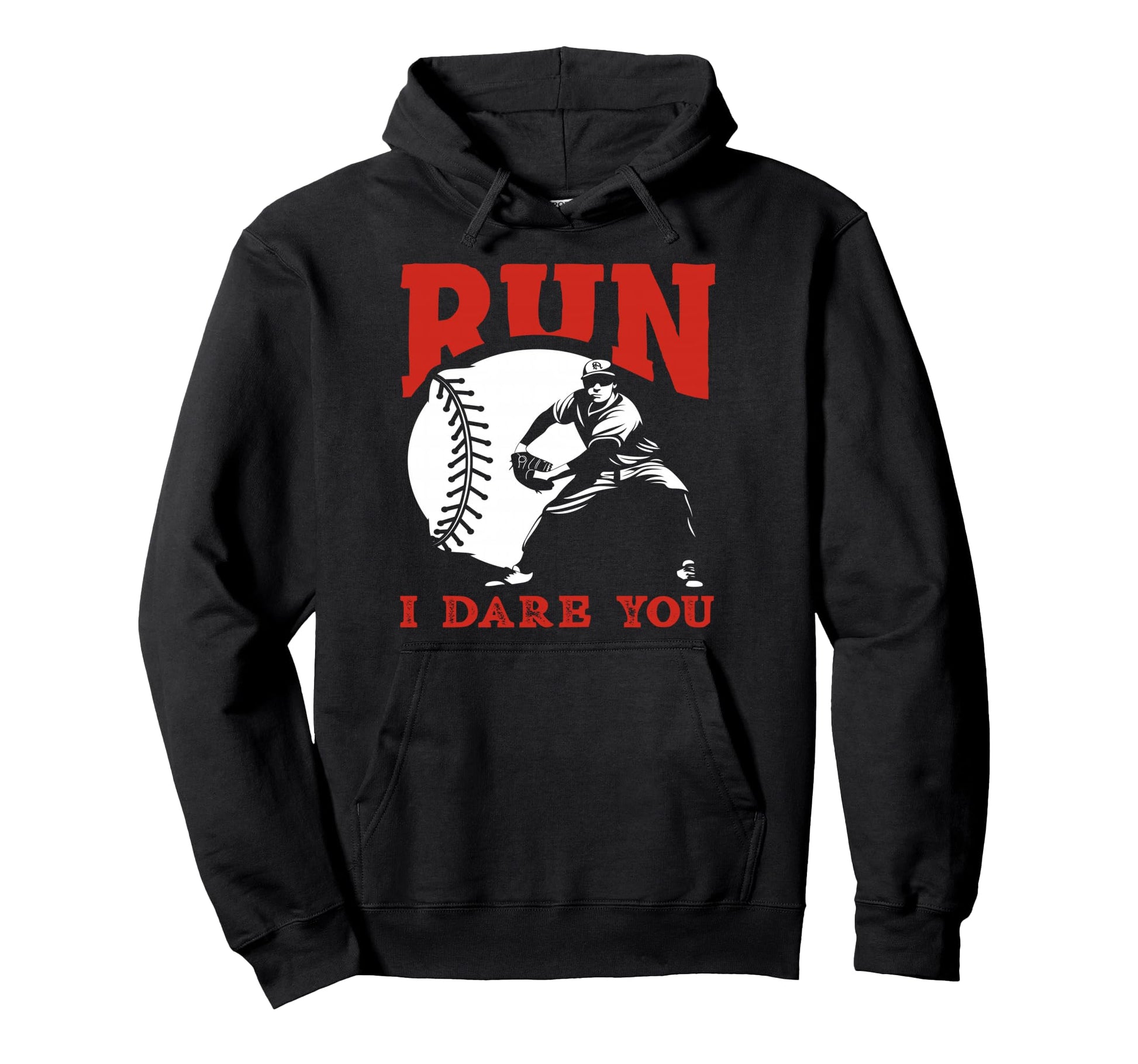 Run I Dare You Baseball Catcher Funny Hoodie - Custom Art Print Unisex - T-Shirt, Sweatshirt, Hoodie