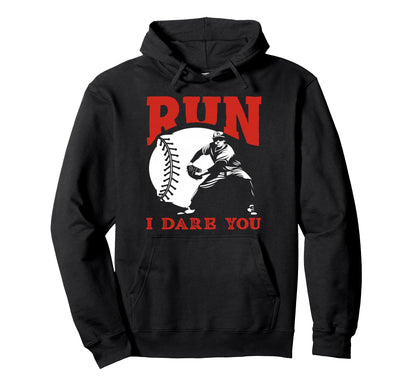 Run I Dare You Baseball Catcher Funny Hoodie - Custom Art Print Unisex - T-Shirt, Sweatshirt, Hoodie