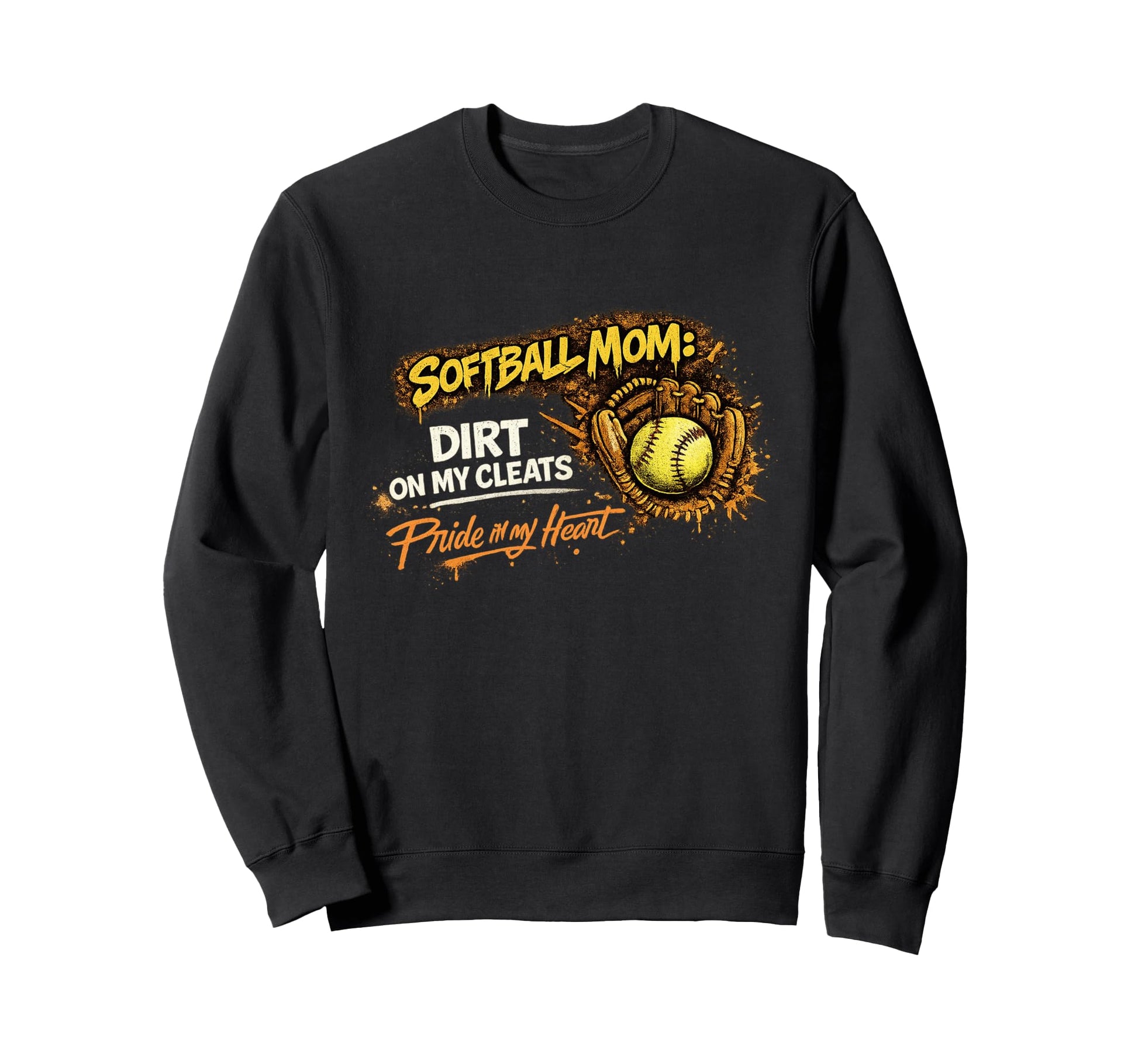 Softball Mom Dirt My Cleats Sweatshirt - Fun Novelty Design for Adults - T-Shirt, Sweatshirt, Hoodie