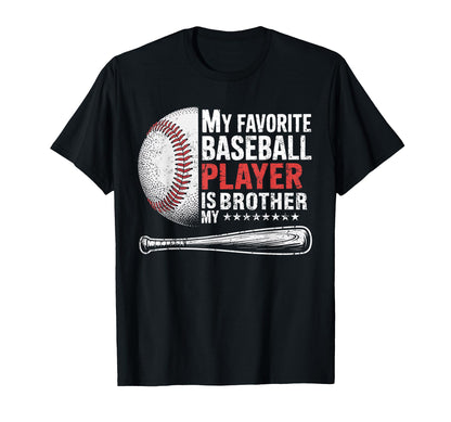 Favorite Baseball Player Is My Brother T-Shirt - Trendy Graphic for Adults - T-Shirt, Sweatshirt, Hoodie
