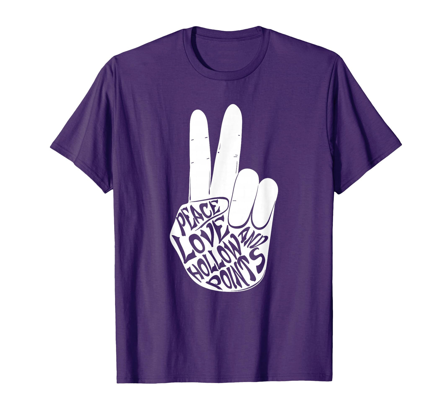 Peace Love And Hollow Points T-Shirt - Trendy Graphic Men Women - T-Shirt, Sweatshirt, Hoodie
