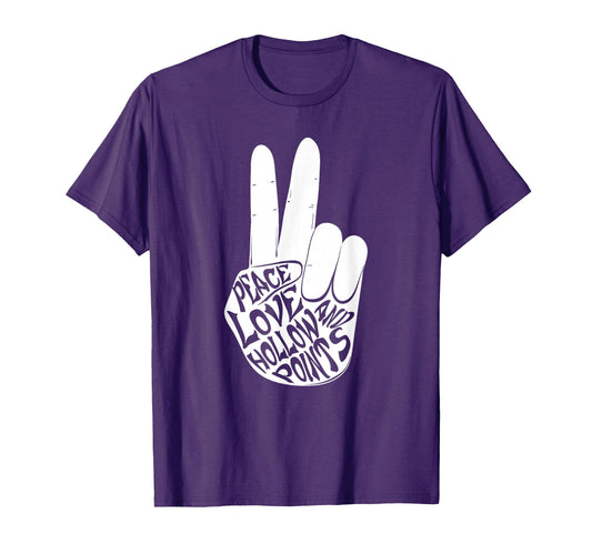 Peace Love And Hollow Points T-Shirt - Trendy Graphic Men Women - T-Shirt, Sweatshirt, Hoodie