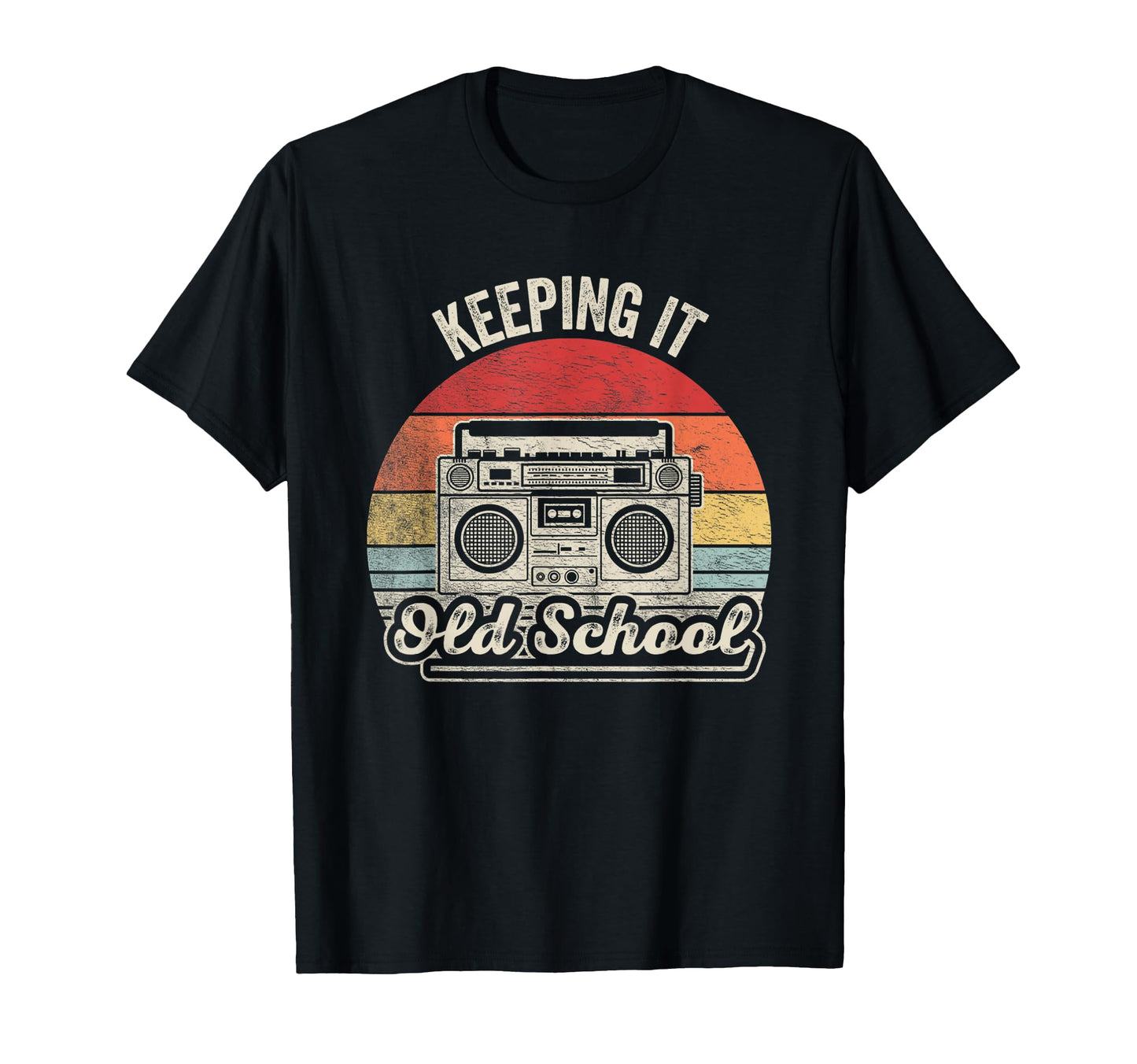 Keeping It Old School Boombox 80S 90S T-Shirt - Graphic Print Men Women - T-Shirt, Sweatshirt, Hoodie