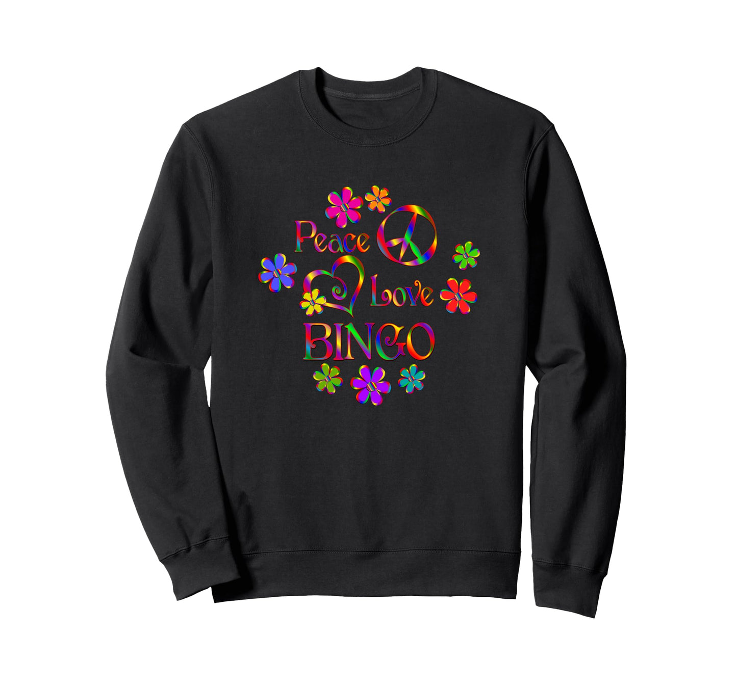 Peace Love Bingo Sweatshirt - Casual Everyday Wear Unisex - T-Shirt, Sweatshirt, Hoodie