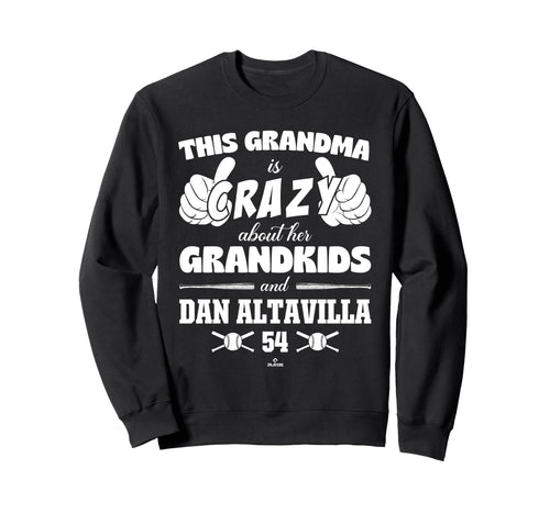 Grandma Crazy Dan Altavilla Kansas Sweatshirt - Novelty Apparel Men Women - T-Shirt, Sweatshirt, Hoodie