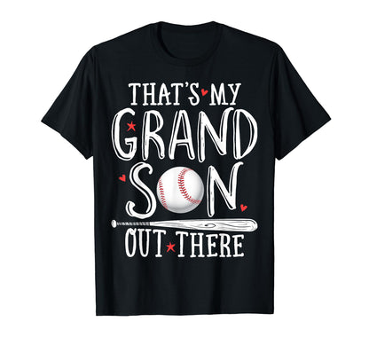 Thats My Grandson Out There Baseball T-Shirt - Streetwear Style Men Women - T-Shirt, Sweatshirt, Hoodie