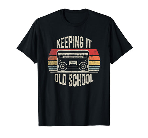 80S 90S Boombox Keeping It Old School T-Shirt - Aesthetic Graphic Unisex - T-Shirt, Sweatshirt, Hoodie