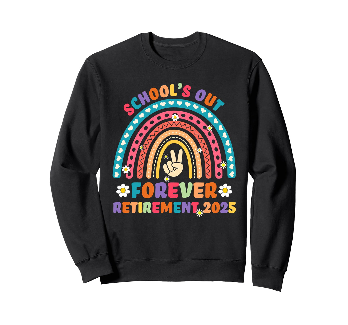 Rainbow Schools Out Forever Sweatshirt - Fun Novelty Design Unisex - T-Shirt, Sweatshirt, Hoodie