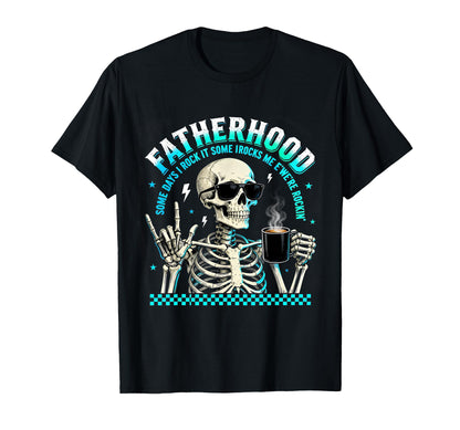 Fatherhood Some Days It Rocks Me T-Shirt - Casual Everyday Wear Men Women - T-Shirt, Sweatshirt, Hoodie