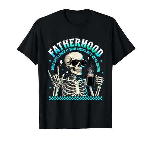 Fatherhood Some Days It Rocks Me T-Shirt - Casual Everyday Wear Men Women - T-Shirt, Sweatshirt, Hoodie