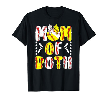 Mom Both Proud Softball Baseball Mom T-Shirt - Casual Everyday Wear Unisex - T-Shirt, Sweatshirt, Hoodie
