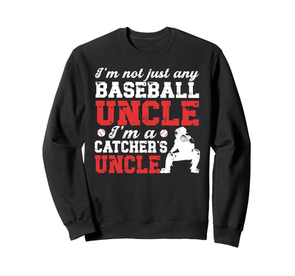 Im Baseball Catcher Uncle Baseball Sweatshirt - Streetwear Style Men Women - T-Shirt, Sweatshirt, Hoodie