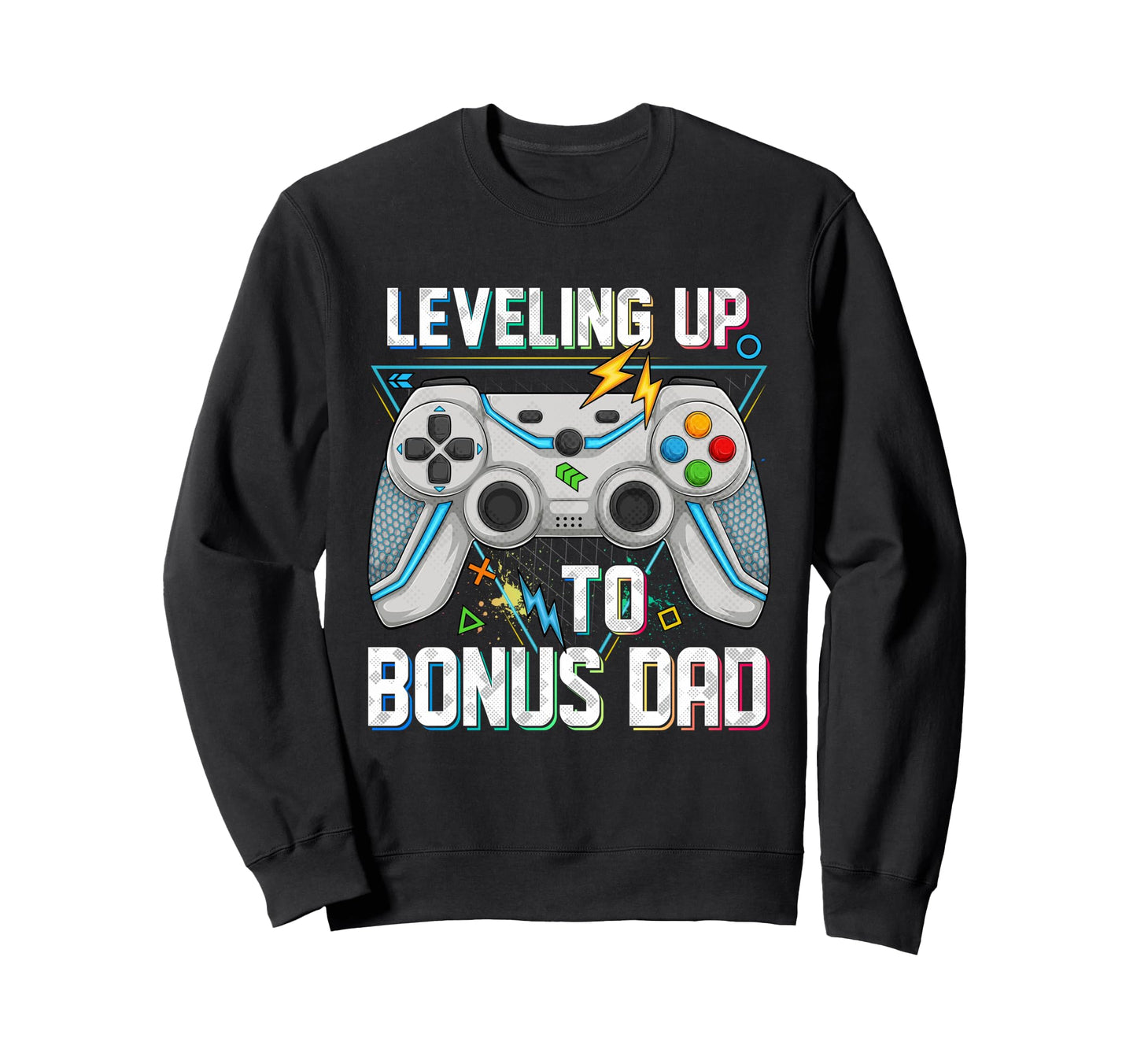 Leveling Up To Bonus Dad Video Sweatshirt - Custom Art Print Men Women - T-Shirt, Sweatshirt, Hoodie