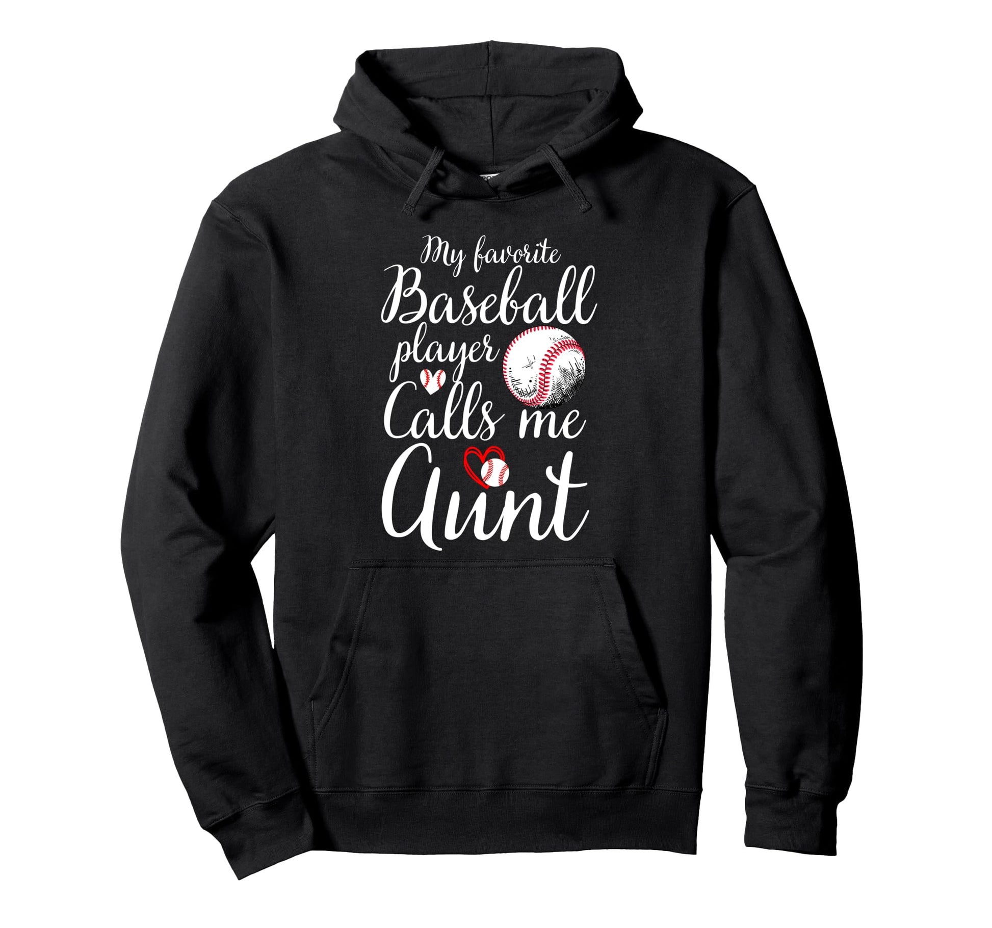 My Favorite Baseball Player Calls Me Aunt Hoodie - Graphic Print Unisex - T-Shirt, Sweatshirt, Hoodie