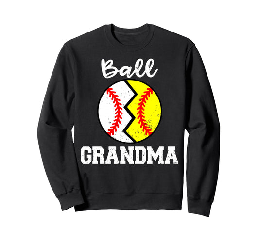 Ball Grandma Funny Baseball Sweatshirt - Fun Novelty Design Men Women - T-Shirt, Sweatshirt, Hoodie
