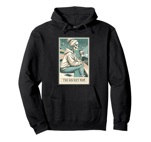 Hockey Mom Hockey Mom Skeleton Tarot Card Hoodie - Streetwear Style Unisex - T-Shirt, Sweatshirt, Hoodie