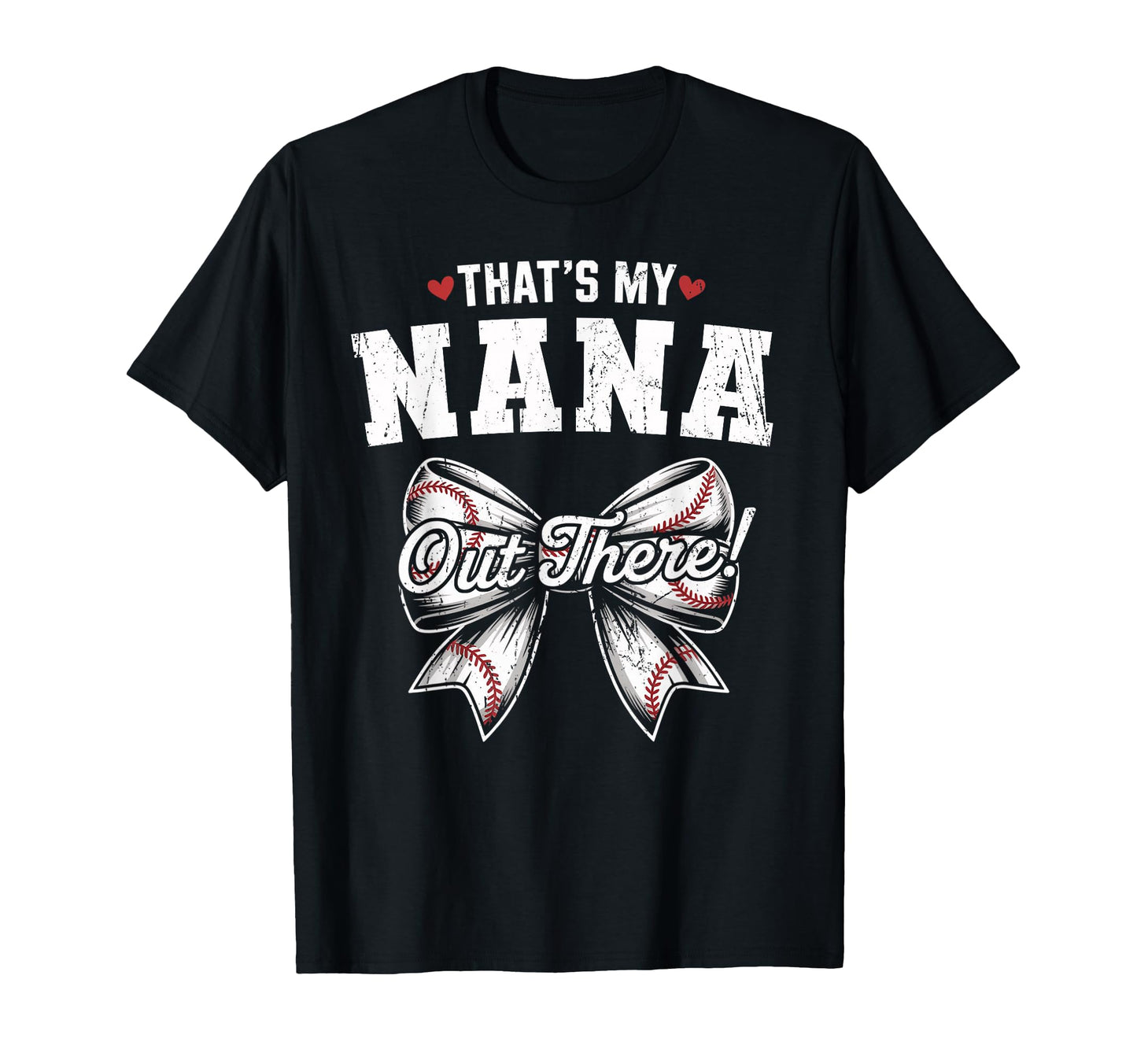 Thats My Nana Out There Baseball T-Shirt - Custom Art Print Men Women - T-Shirt, Sweatshirt, Hoodie