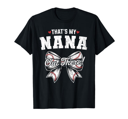 Thats My Nana Out There Baseball T-Shirt - Custom Art Print Men Women - T-Shirt, Sweatshirt, Hoodie