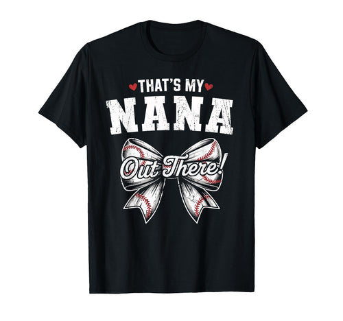 Thats My Nana Out There Baseball T-Shirt - Custom Art Print Men Women - T-Shirt, Sweatshirt, Hoodie