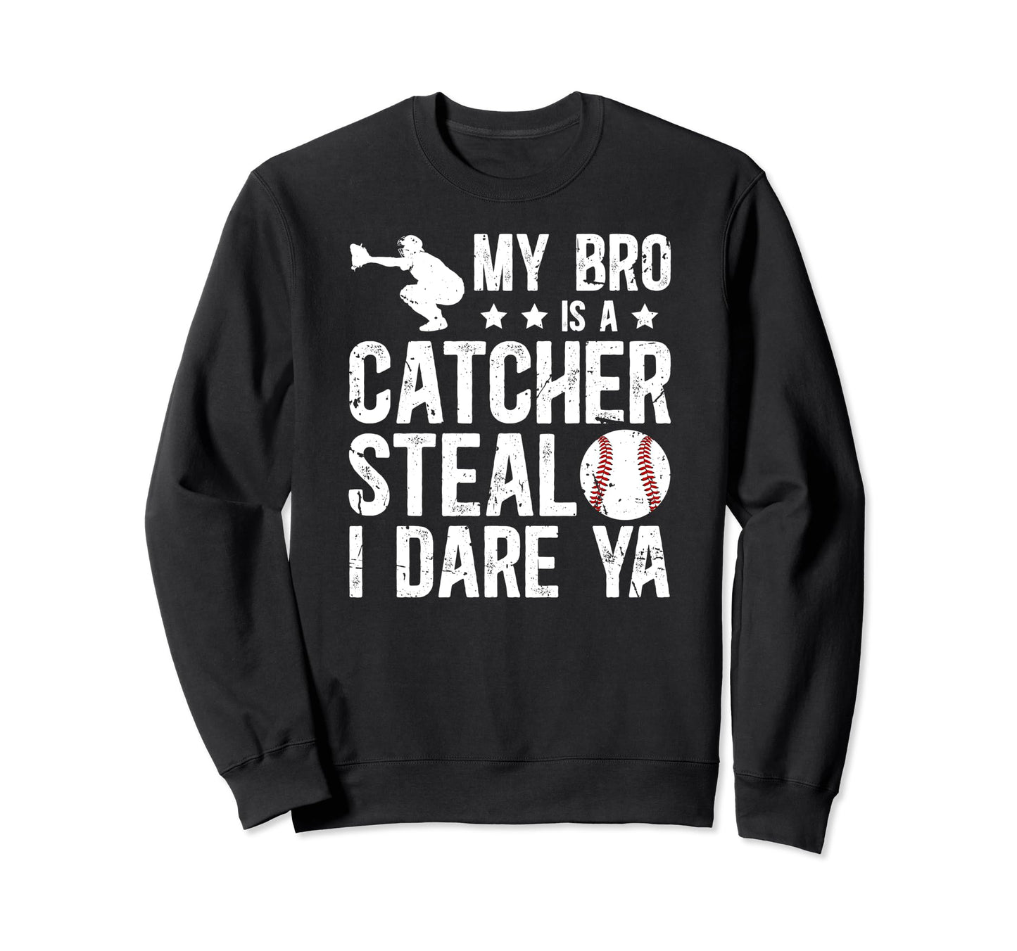 My Bro Is Baseball Catcher Brother Sweatshirt - Unique Graphic for Adults - T-Shirt, Sweatshirt, Hoodie