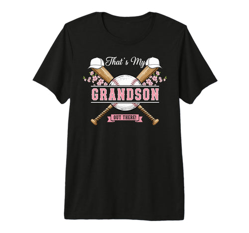 Thats My Grandson Out There Baseball T-Shirt - Novelty Apparel for Adults - T-Shirt, Sweatshirt, Hoodie