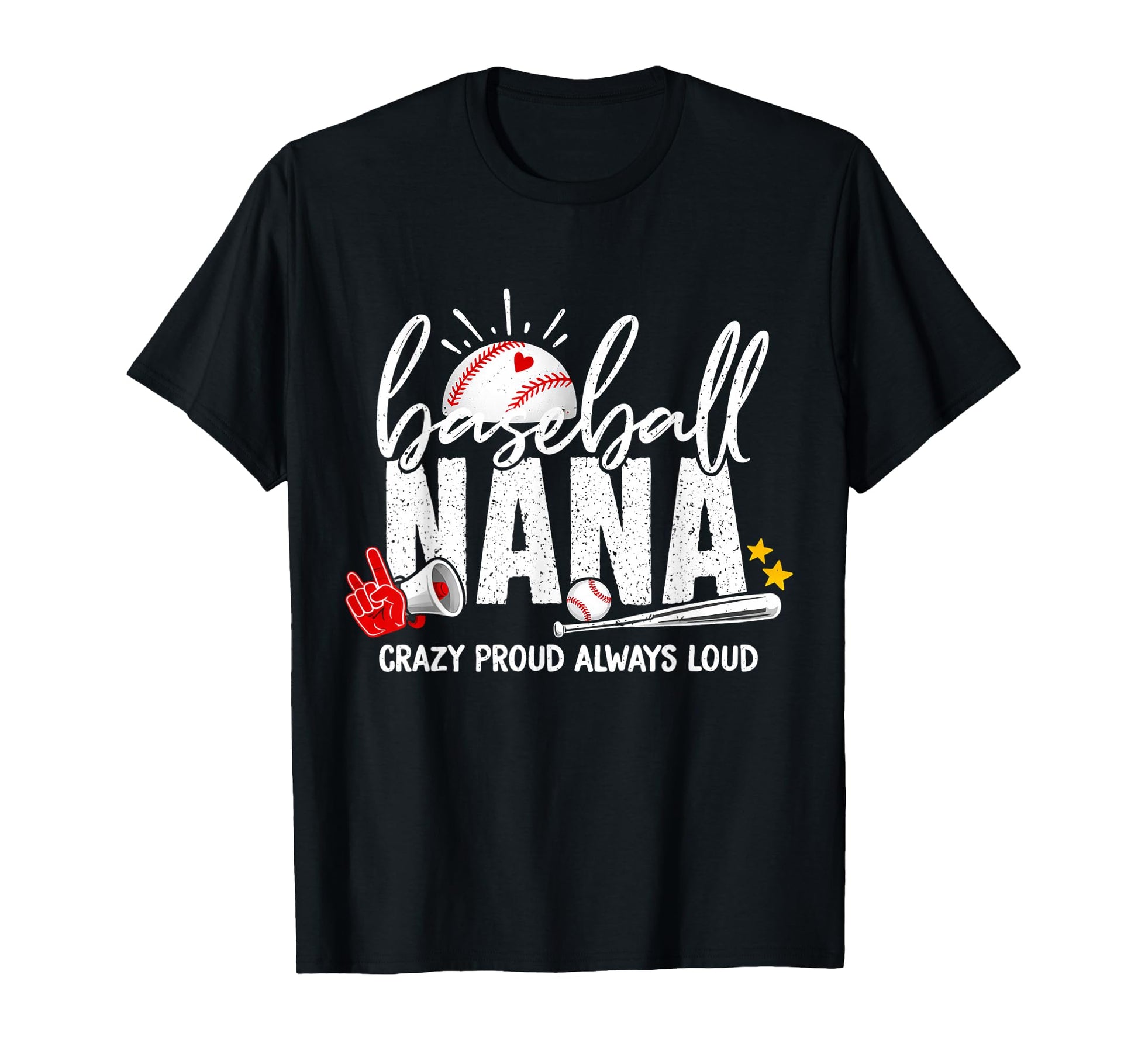 Baseball Nana Crazy Proud Always T-Shirt - Fun Novelty Design Men Women - T-Shirt, Sweatshirt, Hoodie