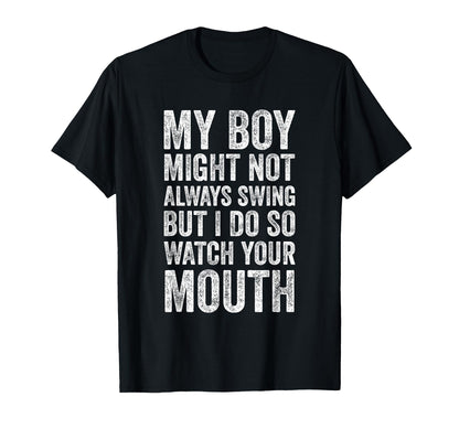 Baseball Mom My Might Not Always Swing T-Shirt - Custom Art Print Unisex - T-Shirt, Sweatshirt, Hoodie