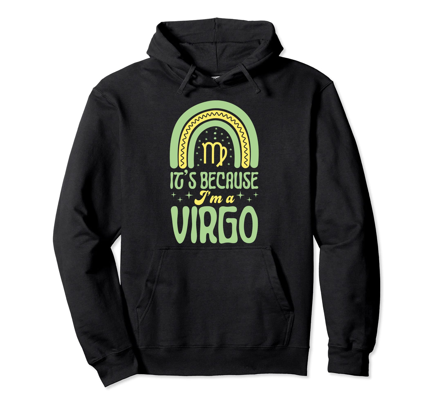 Its Because Im Virgo Sign Bohemian Hoodie - Graphic Print for Adults - T-Shirt, Sweatshirt, Hoodie