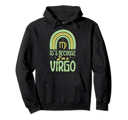 Its Because Im Virgo Sign Bohemian Hoodie - Graphic Print for Adults - T-Shirt, Sweatshirt, Hoodie
